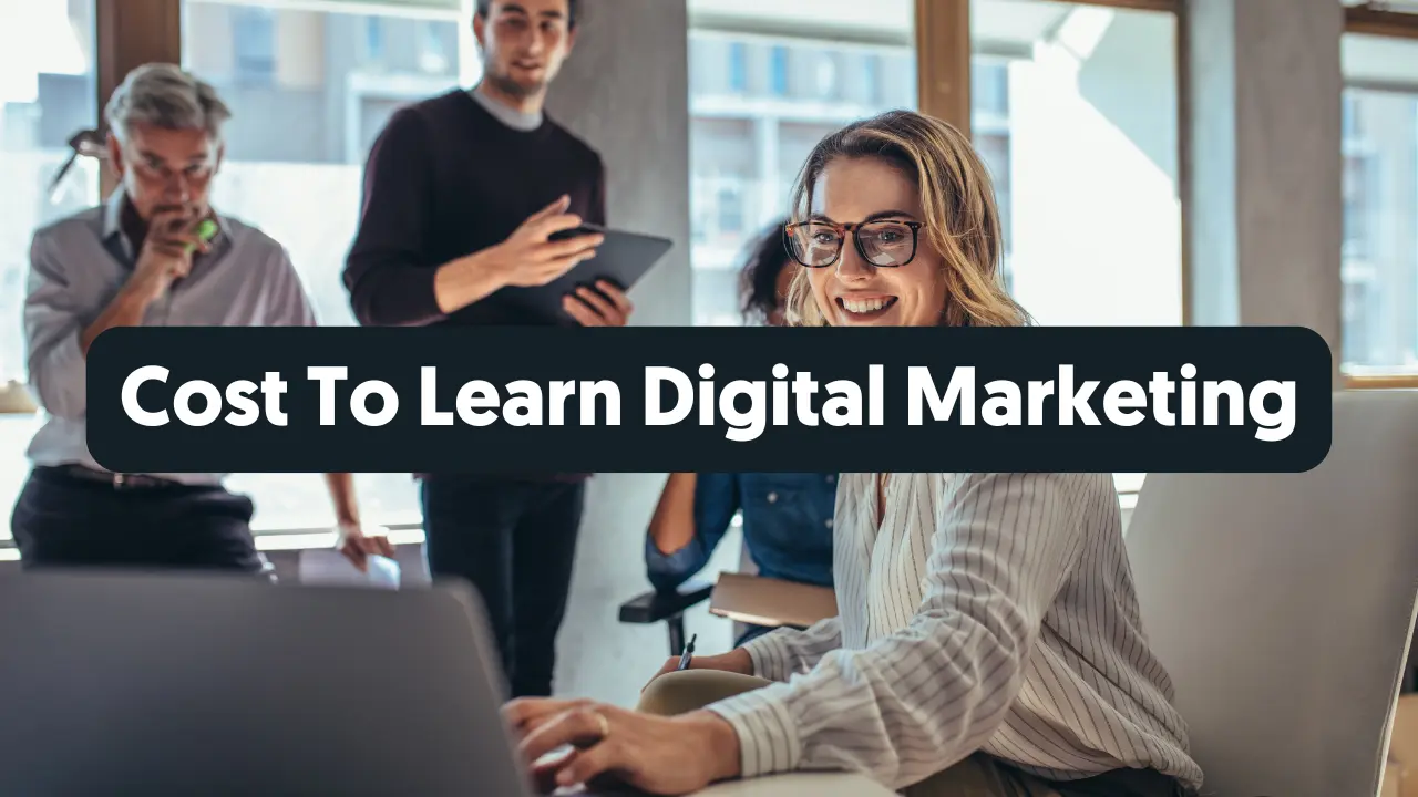 Cost to learn digital marketing